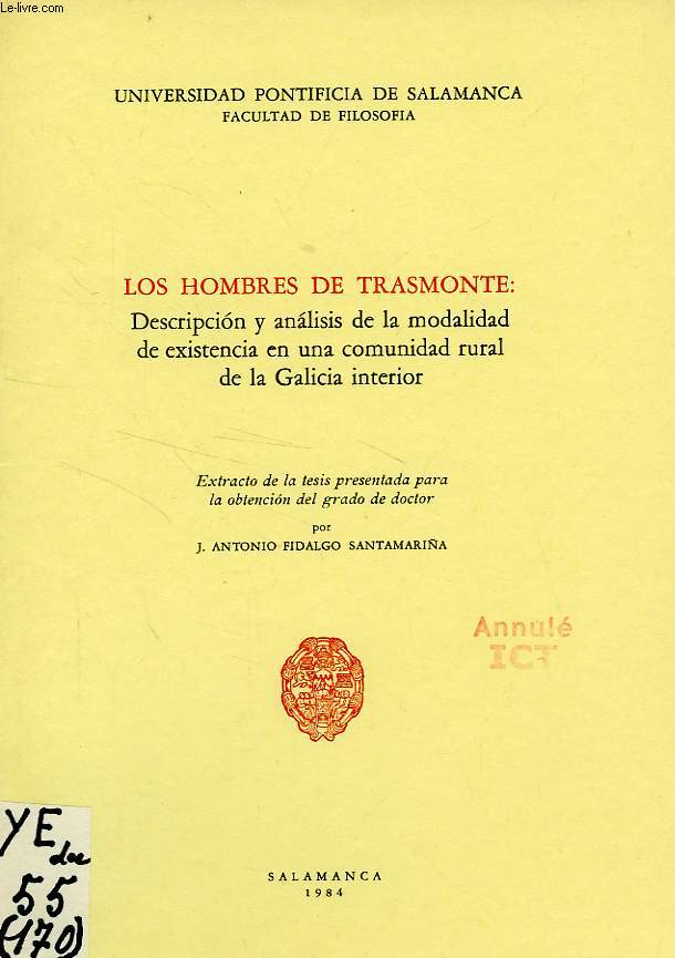 LOS HOMBRES DE TRASMONTE: DESCRIPCION Y ANALISIS DE LA MODALIDAD DE EXISTENCIA EN UNA COMUNIDAD RURAL DE LA GALICIA INTERIOR