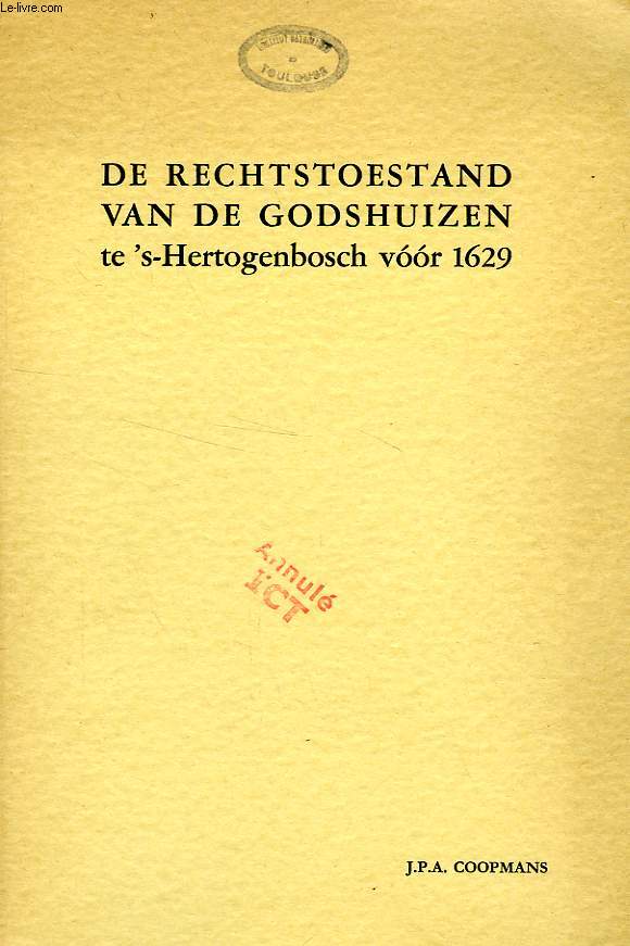 DE RECHTSTOESTAND VAN DE GODSHUIZEN TE 'S-HERTOGENBOSCH VOOR 1629