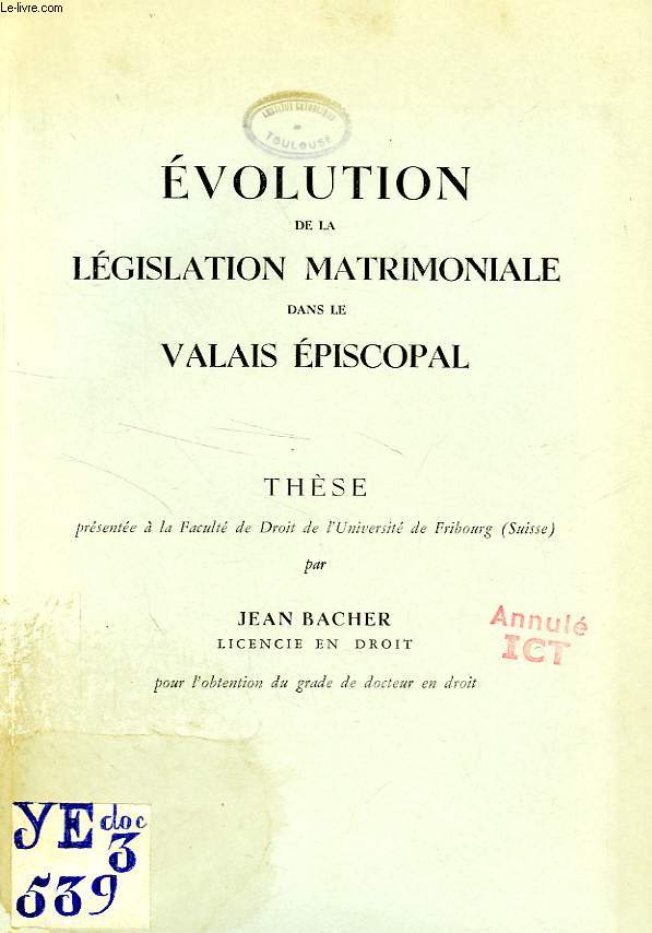 EVOLUTION DE LA LEGISLATION MATRIMONIALE DANS LE VALAIS EPISCOPAL (THESE)