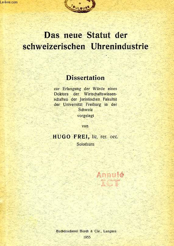 DAS NEUE STATUT DER SCHWEIZERISCHEN UHRENINDUSTRIE (DISSERTATION)