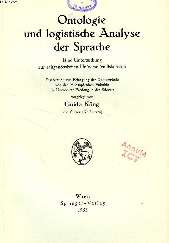 ONTOLOGIE UND LOGISTISCHE ANALYSE DER SPRACHE, EINE UNTERSUCHUNG ZUR ZEITGENOSSISCHEN UNIVERSALIENDISKUSSION (DISSERTATION)