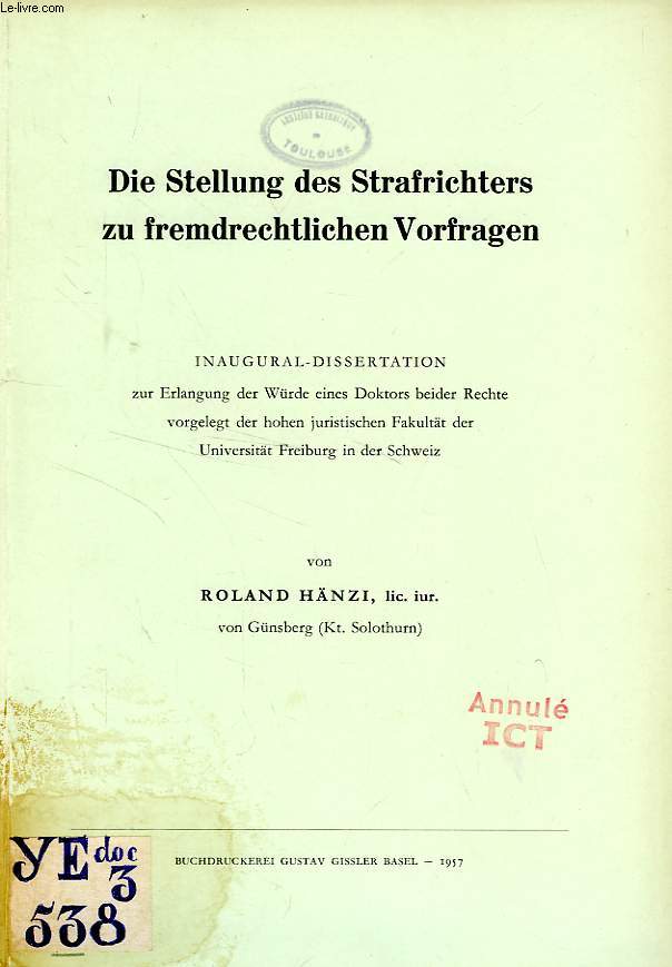DIE STELLUNG DES STRAFRICHTERS ZU FREMDRECHTLICHEN VORFRAGEN (INAUGURAL-DISSERTATION)