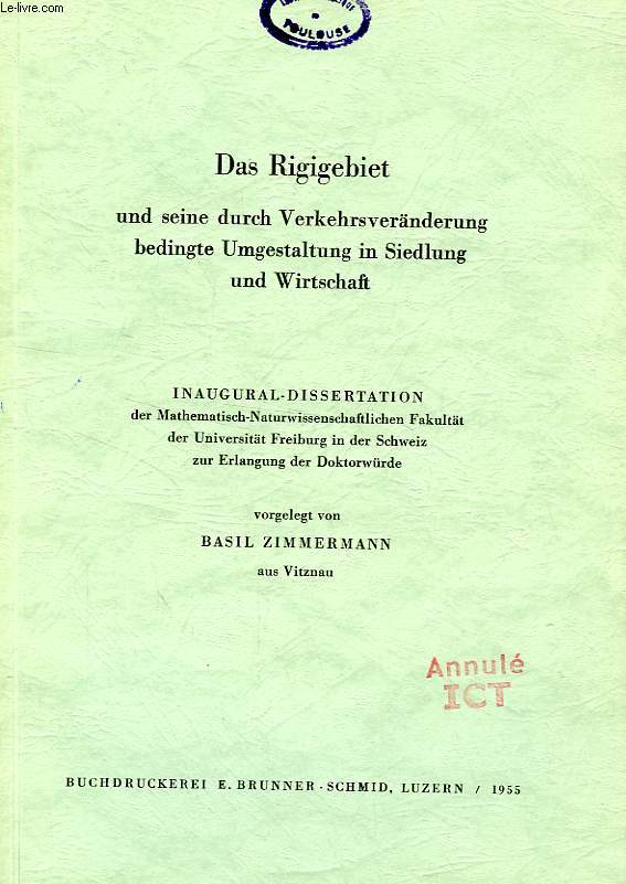 DAS RIGIGEBIET UND SEINE DURCH VERKEHRSVERANDERUNG BEDINGTE UMGESTALTUNG IN SIEDLUNG UND WIRTSCHAFT (INAUGURAL-DISSERTATION)