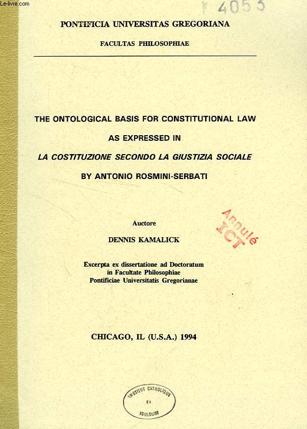 THE ONTOLOGICAL BASIS FOR CONSTITUTIONAL LAW AS EXPRESSED IN 'LA COSTITUZIONE SECONDO LA GIUSTIZIA SOCIALE' BY ANTONIO ROSMINI-SERBATI