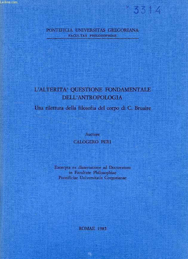 L'ALTERITA' QUESTIONE FONDAMENTALE DELL'ANTROPOLOGIA, UNA RILETTURA DELLA FILOSOFIA DEL CORPO DI C. BRUAIRE