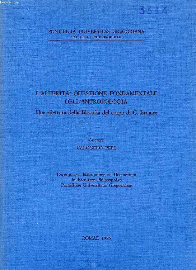 L'ALTERITA' QUESTIONE FONDAMENTALE DELL'ANTROPOLOGIA, UNA RILETTURA DELLA FILOSOFIA DEL CORPO DI C. BRUAIRE