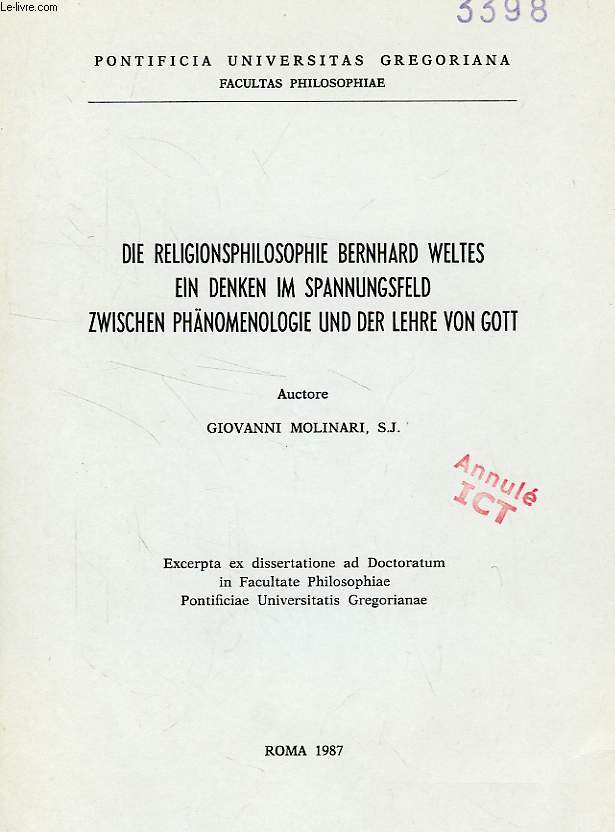 DIE RELIGIONSPHILOSOPHIE BERNHARD WELTES EIN DENKEN IM SPANNUNGSFELD ZWISCHEN PHANOMENOLOGIE UND DER LEHRE VON GOTT