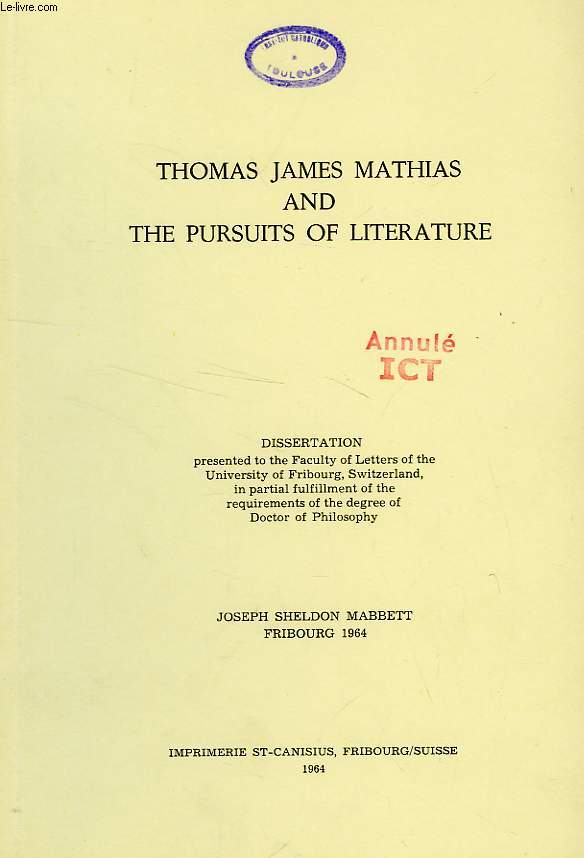 THOMAS JAMES MATHIAS AND THE PURSUITS OF LITERATURE (DISSERTATION)