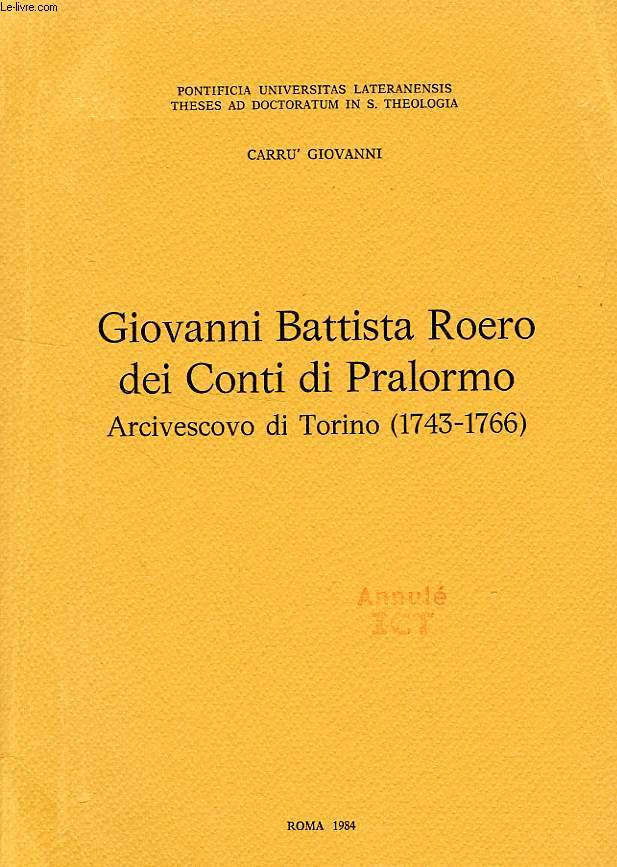 GIOVANNI BATTISTA ROERO DEI CONTI DI PRALORMO, ARCIVESCOVO DI TORINO (1743-1766)