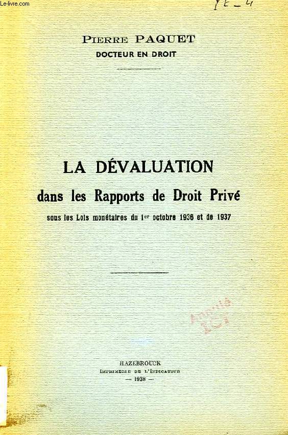 LA DEVALUATION DANS LES RAPPORTS DE DROIT PRIVE SOUS LES LOIS MONETAIRES DU 1er OCTOBRE 1936 ET DE 1937