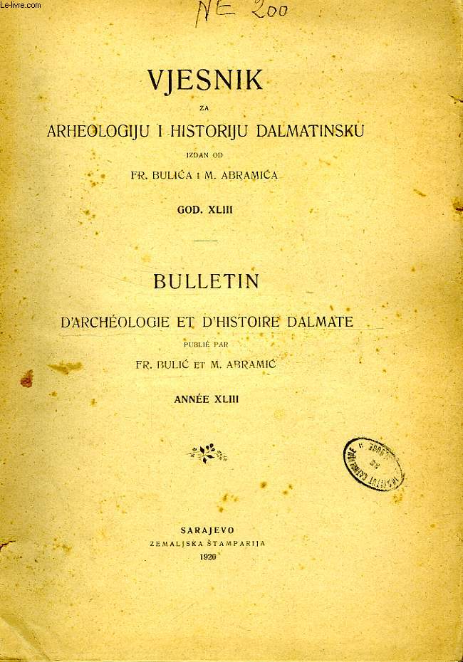 VJESNIK ZA ARHEOLOGIJU I HISTORIJU DALMATINSKU, GOD. XLIII / BULLETIN D'ARCHEOLOGIE ET D'HISTOIRE DALMATE, ANNEE XLIII