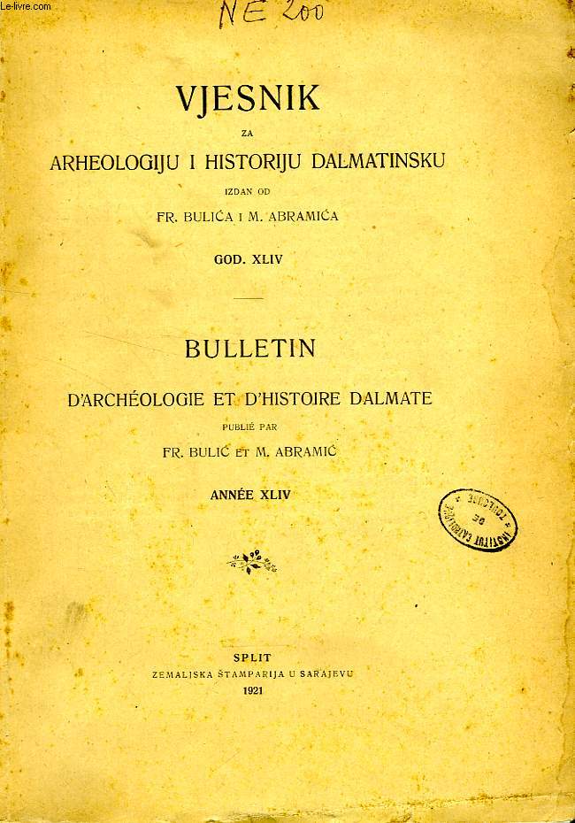 VJESNIK ZA ARHEOLOGIJU I HISTORIJU DALMATINSKU, GOD. XLIV / BULLETIN D'ARCHEOLOGIE ET D'HISTOIRE DALMATE, ANNEE XLIV