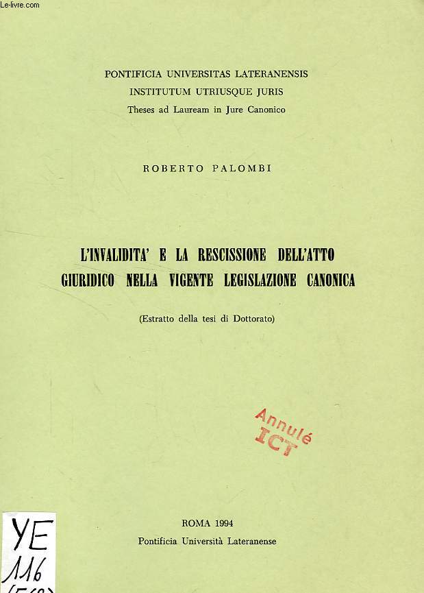 L'INVALIDITA' E LA RESCISSIONE DELL'ATTO GIURIDICO NELLA VIGENTE LEGISLAZIONE CANONICA