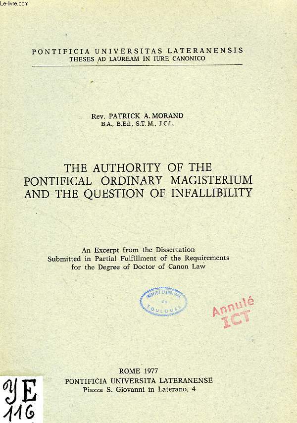 THE AUTHORITY OF THE PONTIFICAL ORDINARY MAGISTERIUM AND THE QUESTION OF INFALLIBILITY