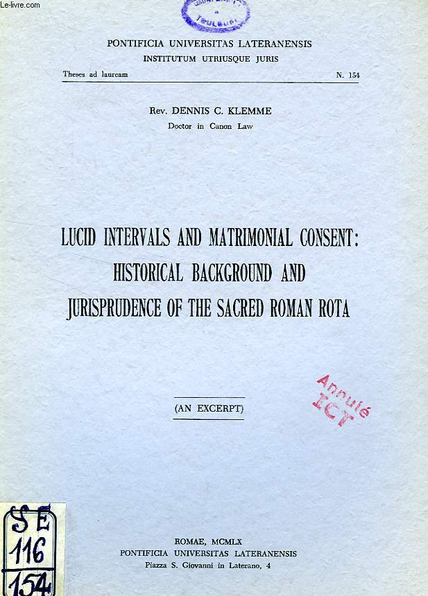 LUCID INTERVALS AND MATRIMONIAL CONSENT: HISTORICAL BACKGROUND AND JURISPRUDENCE OF THE SACRED ROMAN ROTA
