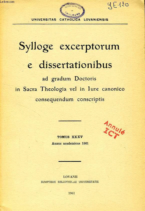 SYLLOGE EXCERPTORUM E DISSERTATIONIBUS AD GRADUM DOCTORIS IN SACRA THEOLOGIA VEL IN IURE CANONICO CONSEQUENDUM CONSCRIPTIS, TOMUS XXXV, 1961