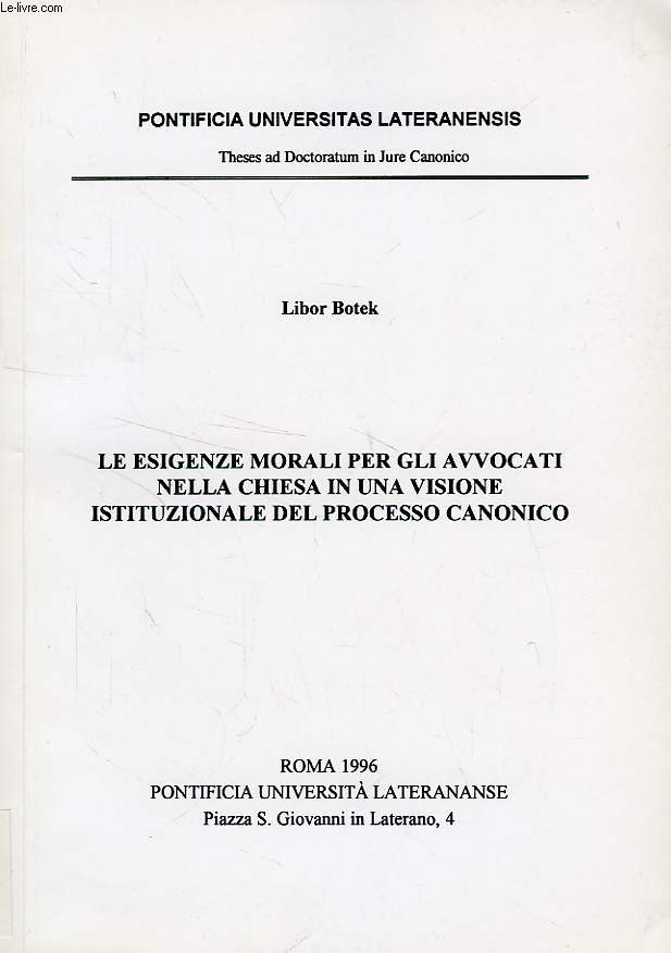 LE ESIGENZE MORALI PER GLI AVVOCATI NELLA CHIESA IN UNA VISIONE ISTITUZIONALE DEL PROCESSO CANONICO