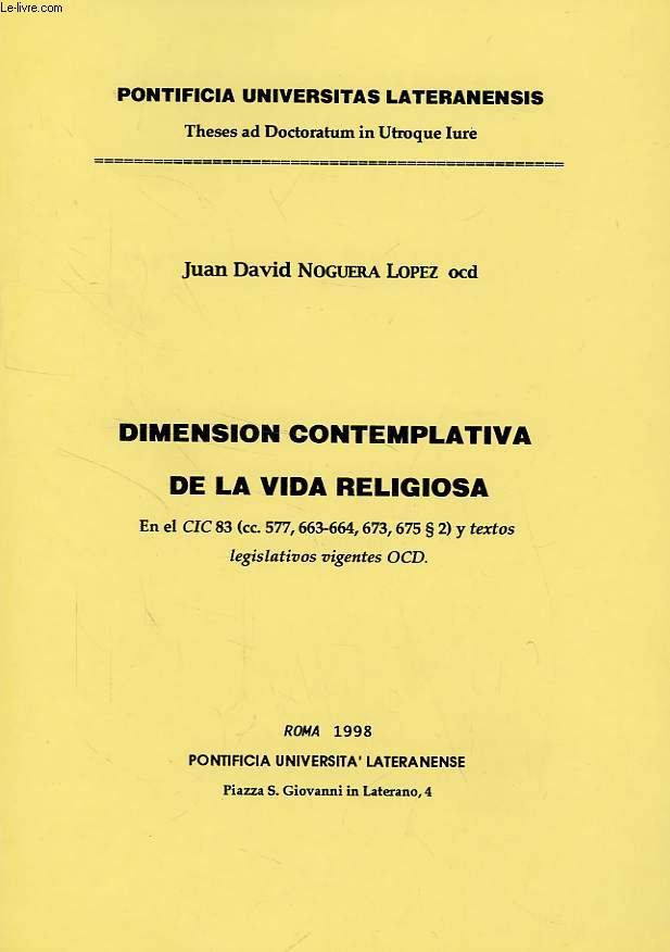 DIMENSION CONTEMPLATIVA DE LA VIDA RELIGIOSA (EN EL CIC 83, cc. 577, 663-664, 673, 675  2, Y TEXTOS LEGISLATIVOS VIGENTES OCD)