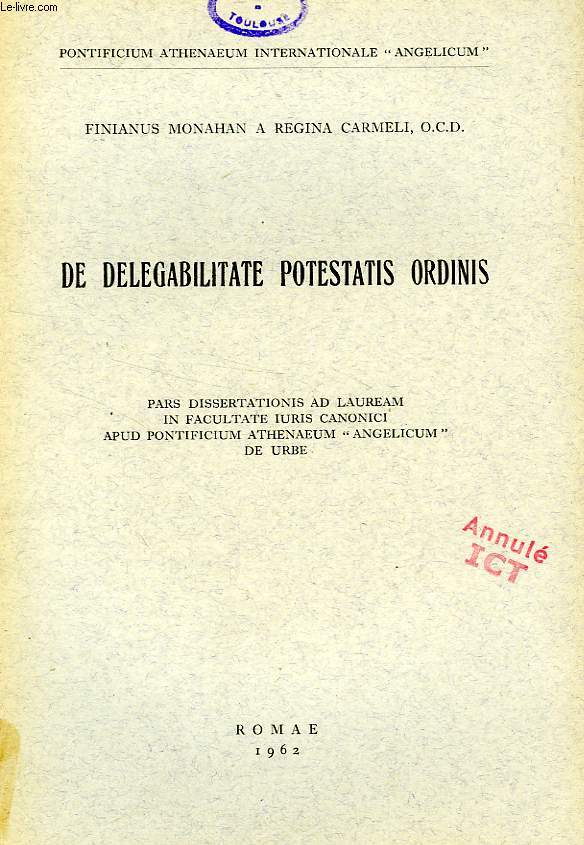 DE DELEGABILITATE POTESTATIS ORDINIS - MONAHAN A REGINA CARMELI FINIANUS, O. ... - Afbeelding 1 van 1