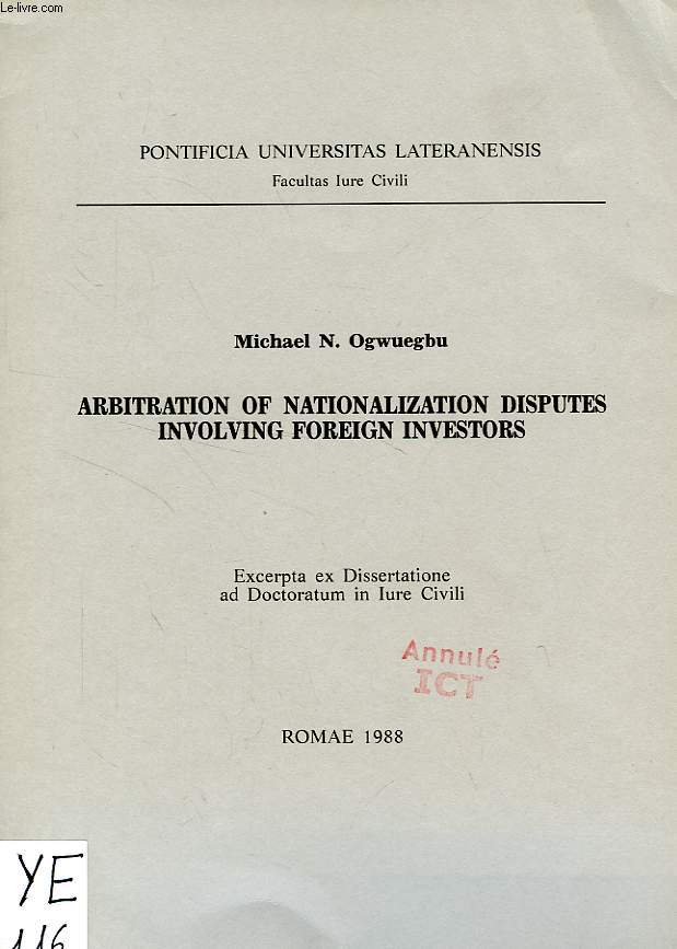 ARBITRATION OF NATIONALIZATION DISPUTES INVOLVING FOREIGN INVESTORS