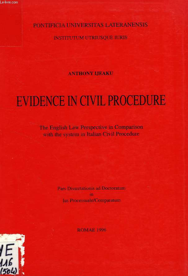 EVIDENCE IN CIVIL PROCEDURE, THE ENGLISH LAW PERSPECTIVE IN COMPARISON WITH THE SYSTEM IN ITALIAN CIVIL PROCEDURE