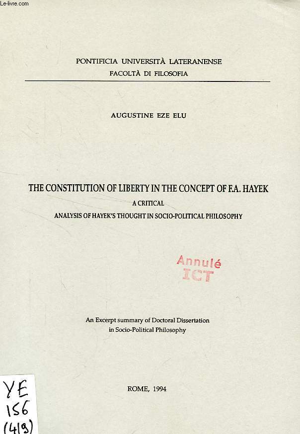 THE CONSTITUTION OF LIBERTY IN THE CONCEPT OF F. A. HAYEK, A CRITICAL ANALYSIS OF HAYEK'S THOUGHT IN SOCIO-POLITICAL PHILOSOPHY