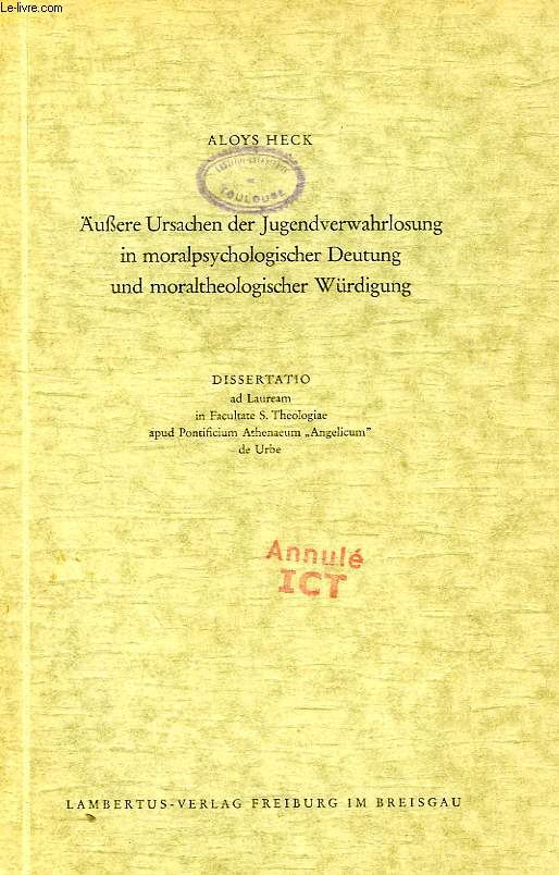 AUSSERE URSACHEN DER JUGENDVERWAHRLOSUNG IN MORALPSYCHOLOGISCHER DEUTUNG UND MORALTHEOLOGISCHER WURDIGUNG