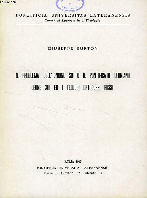 IL PROBLEMA DELL'UNIONE SOTTO IL PONTIFICATO LEONIANO, LEONE XIII ED I TEOLOGI ORTODOSSI RUSSI