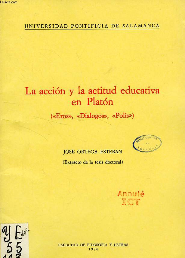LA ACCION Y LA ACTITUD EDUCATIVA EN PLATON ('EROS', 'DIALOGOS', 'POLIS')
