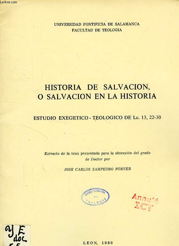 HISTORIA DE SALVACION, O SALVACION EN LA HISTORIA, ESTUDIO EXEGETICO - TEOLOGICO DE Lc. 13, 22-30