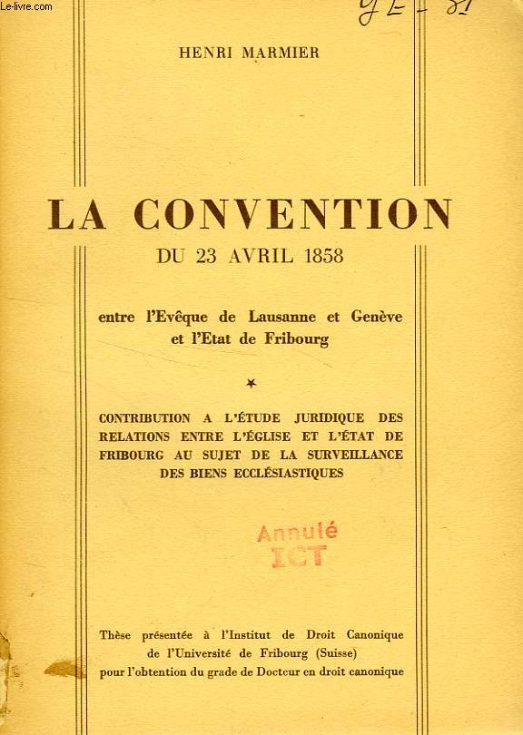 LA CONVENTION DU 23 AVRIL 1858 ENTRE L'EVEQUE DE LAUSANNE ET GENEVE ET L'ETAT DE FRIBOURG (THESE)