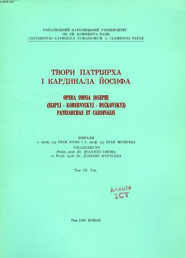 OPERA OMNIA JOSEPHI (SLIPYJ - KOBERNYCKYJ - DYCKOVSKYJ) PATRIARCHAE ET CARDINALIS, VOL. IX