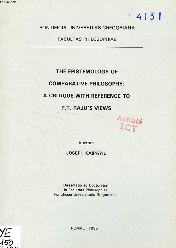 THE EPISTEMOLOGY OF COMPARATIVE PHILOSOPHY: A CRITIQUE WITH REFERENCE TO P.T. RAJU'S VIEWS