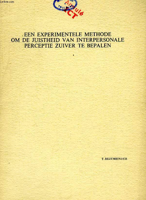 EEN EXPERIMENTELE METHODE OM DE JUISTHEID VAN INTERPERSONALE PERCEPTIE ZUIVER TE BEPALEN