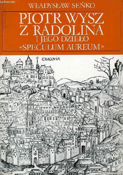 PIOTR WYSZ Z RADOLINA (*ok. 1354 - + 1414), I JEGO DZIELO 'SPECULUM AUREUM' -... - Afbeelding 1 van 1