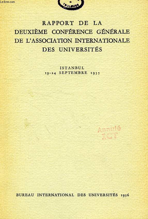 RAPPORT DE LA DEUXIEME CONFERENCE GENERALE DE L'ASSOCIATION INTERNATIONALE DES UNIVERSITES, ISTANBUL 19-24 SEPT. 1955