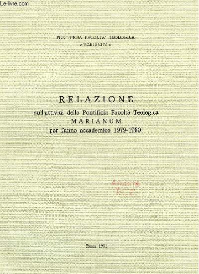 RELAZIONE SULL'ATTIVITA' DELLA PONTIFICIA FACOLTA' TEOLOGICA MARIANUM PER L'ANNO ACCADEMICO 1979-1980