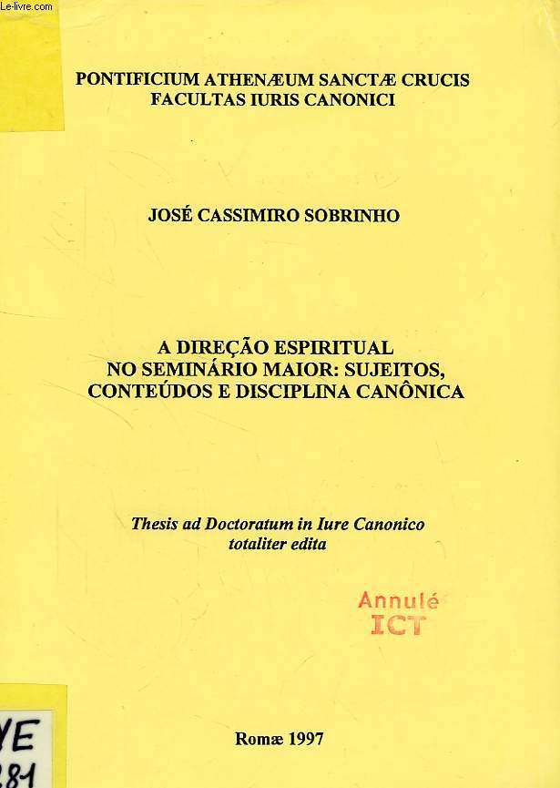 A DIRECO ESPIRITUAL NO SEMINARIO MAIOR: SUJEITOS, CONTEUDOS E DISCIPLINA CANNICA (THESIS)