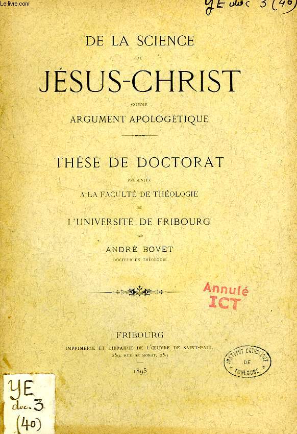 DE LA SCIENCE DE JESUS-CHRIST COMME ARGUMENT APOLOGETIQUE (THESE)