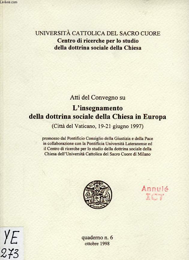 ATTI DEL CONVEGNO SU L'INSEGNAMENTO DELLA DOTTRINA SOCIALE DELLA CHIESA IN EUROPA (CITTA' DEL VATICANO, 19-21 GIUGNO 1997)