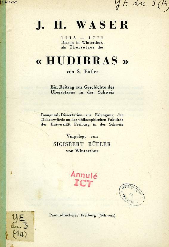 J. H. WASER (1713-1777), 'HUDIBRAS' VON S. BUTLER, EIN BEITRAG ZUR GESCHICHTE DES UBERSETZENS IN DER SCHWEIZ (INAUGURAL-DISSERTATION)
