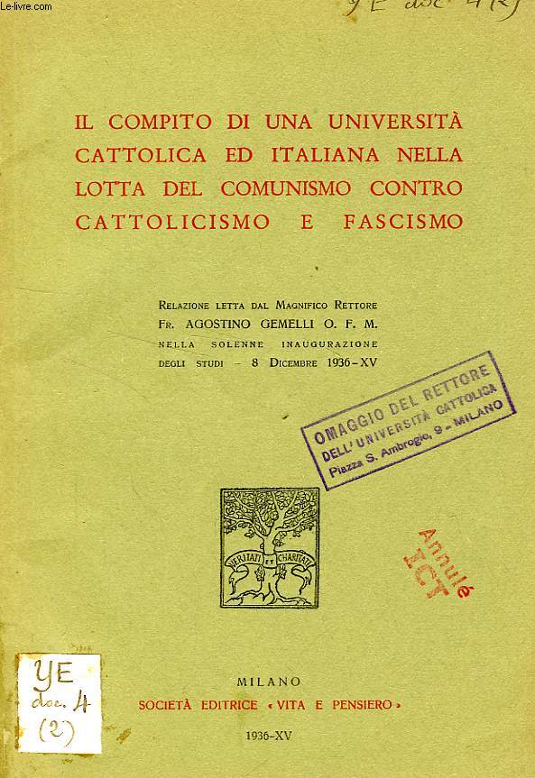 IL COMPITO DI UNA UNIVERSITA' CATTOLICA ED ITALIANA NELLA LOTTA DEL COMUNISMO CONTRO CATTOLICISMO E FASCISMO