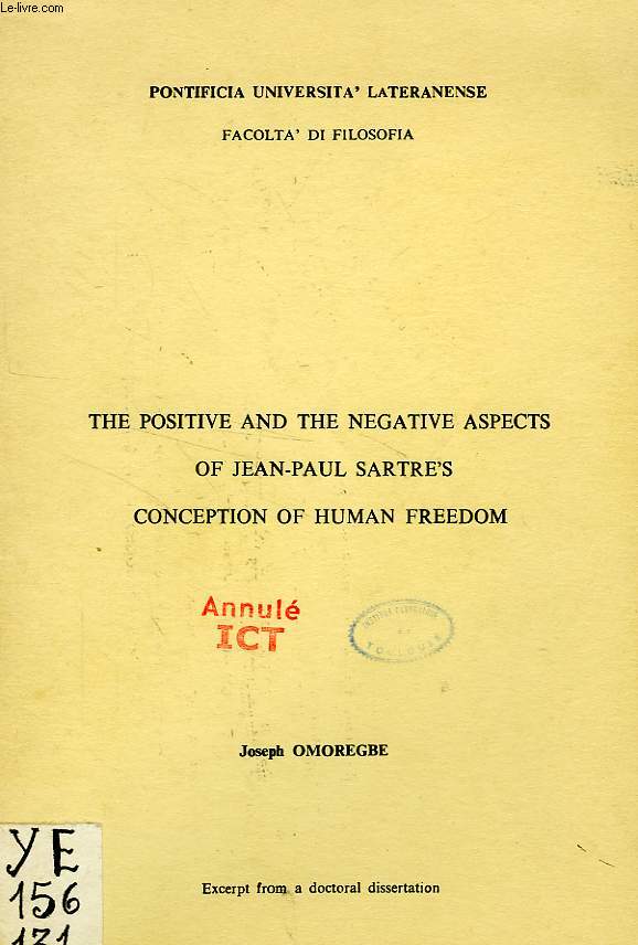 THE POSITIVE AND THE NEGATIVE ASPECTS OF JEAN-PAUL SARTRE'S CONCEPTION OF HUMAN FREEDOM