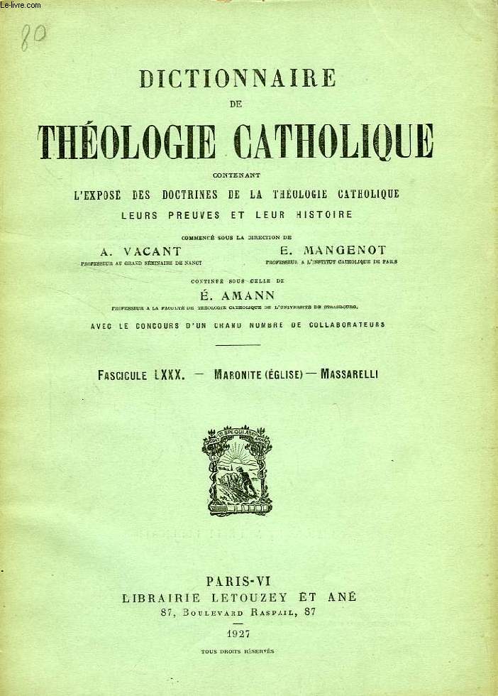 DICTIONNAIRE DE THEOLOGIE CATHOLIQUE, CONTENANT L'EXPOSE DES DOCTRINES DE LA THEOLOGIE CATHOLIQUE, LEURS PREUVES ET LEUR HISTOIRE, FASCICULE LXXX, MARONITE (EGLISE) - MASSARELLI