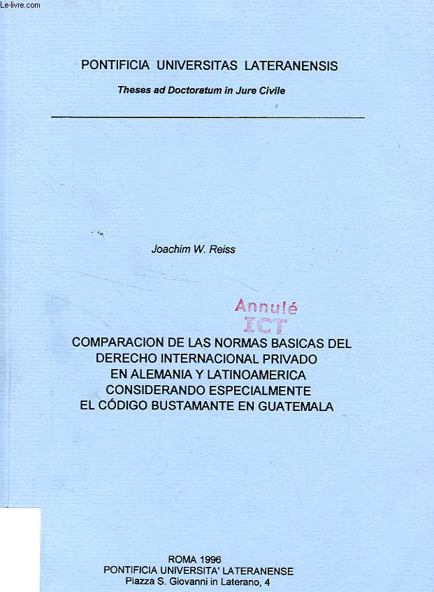 COMPARACION DE LAS NORMAS BASICAS DEL DERECHO INTERNACIONAL PRIVADO EN ALEMANIA Y LATINOAMERICA CONSIDERANDO ESPECIALMENTE EL CODIGO BUSTAMANTE EN GUATEMALA