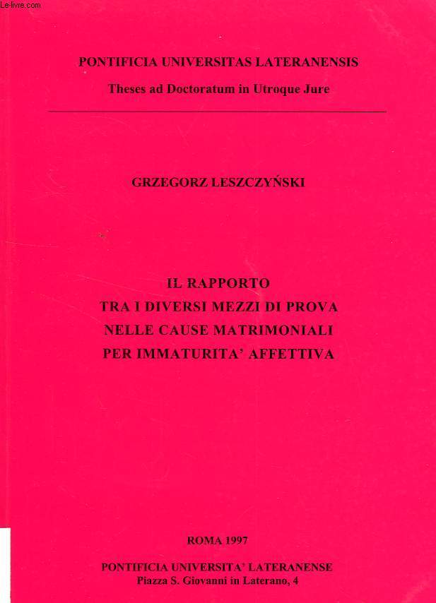 IL RAPPORTO TRA I DIVERSI MEZZI DI PROVA NELLE CAUSE MATRIMONIALI PER IMMATURITA' AFFETTIVA