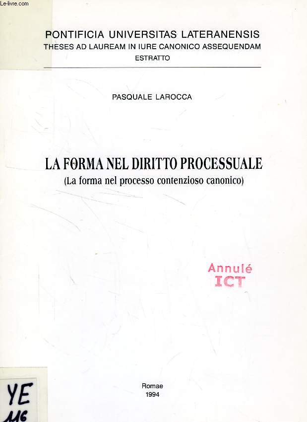 LA FORMA NEL DIRITTO PROCESSUALE (LA FORMA NEL PROCESSO CONTENZIOSO CANONICO