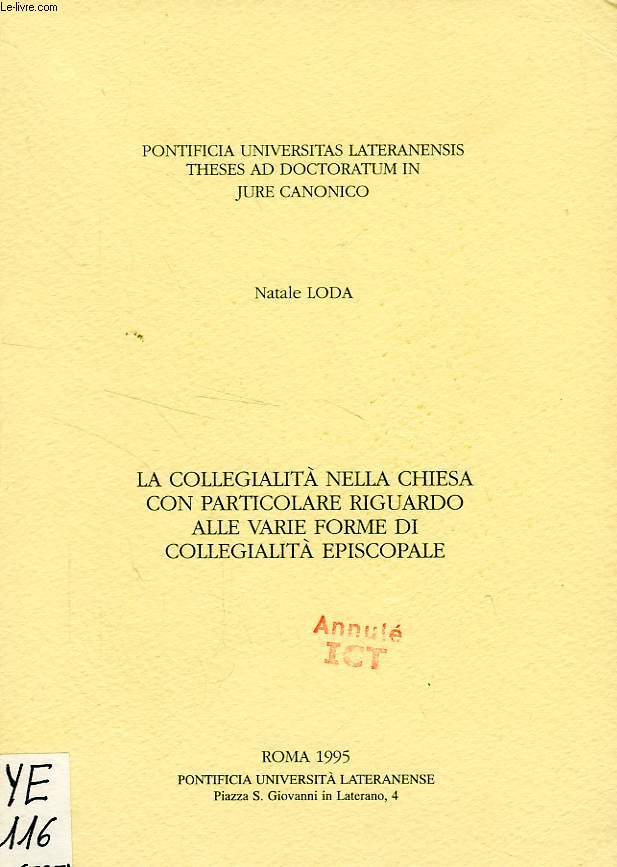 LA COLLEGIALITA' NELLA CHIESA CON PARTICOLARE RIGUARDO ALLE VARIE FORME DI COLLEGIALITA' EPISCOPALE