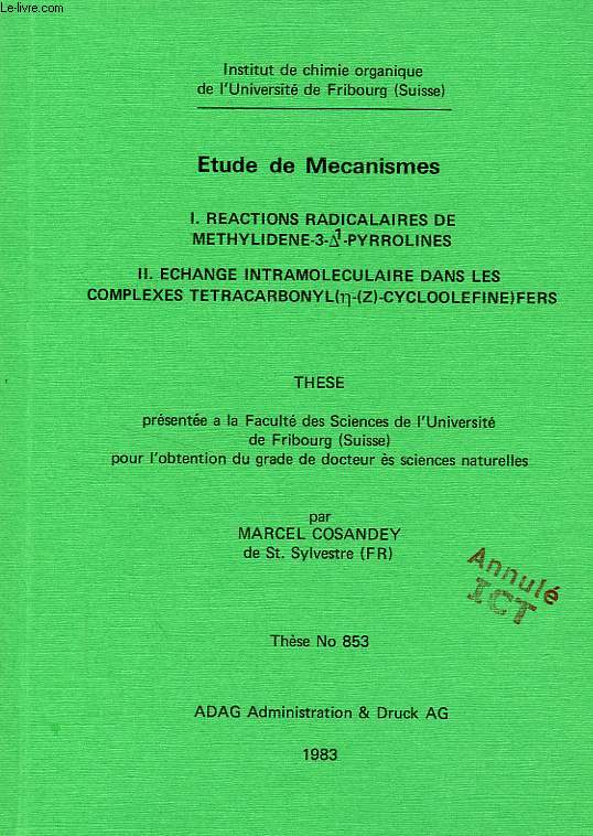 ETUDE DE MECANISMES, I. RECATIONS RADICALAIRES DE METHYLIDENE-3-DELTA1-PYROLINES, II. ECHANGE INTRAMOLECULAIRE DANS LES COMPLEXES TETRACARBONYL (ta-(Z)-CYCLOOLEFINE) FERS