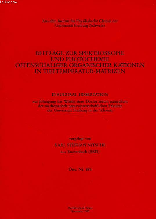 BEITRAGE ZUR SPEKTROSKOPIE UND PHOTOCHEMIE OFFENSCHALIGER ORGANISCHER KATIONEN IN TIEFTEMPERATUR-MATRIZEN (INAUGURAL-DISSERTATION)